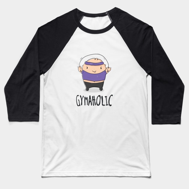 Gymaholic Baseball T-Shirt by dreadpen